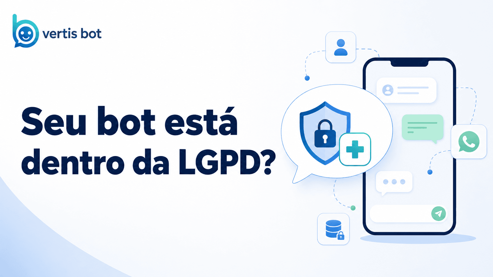 LGPD e bot no WhatsApp: consentimento na triagem da clínica